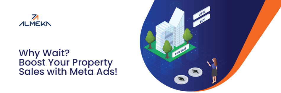 The Role of Meta Ads in Boosting Real Estate Business